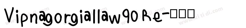 Vipnagorgiallaw90 Re字体转换